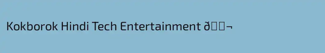 Kokborok Hindi Tech Entertainment 💬